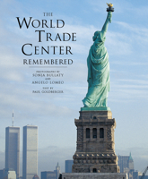 The World Trade Center Remembered 0789207648 Book Cover