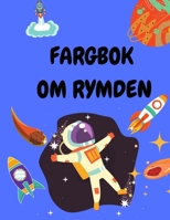 F�rgbok om rymden: F�rgbok f�r barn 4-8 �r - Rymdf�rgb�cker f�r pojkar och flickor - F�rgb�cker f�r sm�barn - Aktivitetsbok f�r barn 6202422742 Book Cover