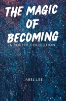 The Magic of Becoming B0DWK5D4Z8 Book Cover