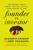 Founder vs Investor: The Honest Truth About Venture Capital from Startup to IPO 1400242762 Book Cover