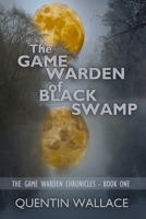 The Game Warden of Black Swamp 1501031694 Book Cover