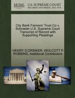 City Bank Farmers' Trust Co v. Schnader U.S. Supreme Court Transcript of Record with Supporting Pleadings 1270257331 Book Cover