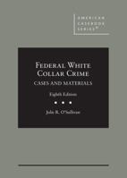 Federal White Collar Crime: Cases and Materials 1636593852 Book Cover
