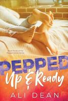Pepped Up & Ready 1514114313 Book Cover