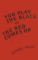 You Play the Black and the Red Comes Up 0839826532 Book Cover