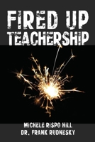 Fired Up Teachership 1990566065 Book Cover