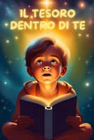 Il tesoro dentro di te (Italian Edition) B0F8VYVC2J Book Cover