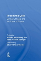 In From The Cold: Germany, Russia, And The Future Of Europe 0367160846 Book Cover