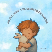 MATEO, NUBE Y EL SECRETO DE PASCUA (Spanish Edition) B0F5ZGBJ13 Book Cover