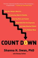 Count Down: How Our Modern World Is Threatening Sperm Counts, Altering Male and Female Reproductive Development, and Imperiling the Future of the Human Race 1982113677 Book Cover