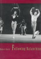 Following Balanchine 0300061781 Book Cover