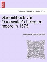 Gedenkboek van Oudewater's beleg en moord in 1575. 124146300X Book Cover