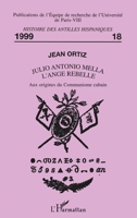 Julio Antonio Mella l'Ange Rebelle: Aux origines du Communisme cubain 273847666X Book Cover