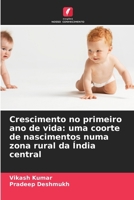 Crescimento no primeiro ano de vida: uma coorte de nascimentos numa zona rural da Índia central (Portuguese Edition) 6630314107 Book Cover