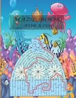 Maze book for kids: A maze activity book for kids. Great for Developing Problem Solving Skills, Spatial Awareness, and Critical Thinking Skills. 1704308925 Book Cover