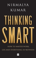 Thinking Smart: How to Master Work, Life and Everything In-Between 9352776569 Book Cover