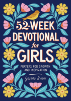 52-Week Devotional for Girls: Prayers for Growth and Inspiration 1648763642 Book Cover