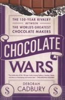 Chocolate Wars: The 150-Year Rivalry Between the World's Greatest Chocolate Makers 1610390512 Book Cover
