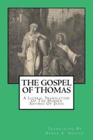 The Gospel Of Thomas: A Literal Translation Of The Hidden Sayings Of Jesus 1973879549 Book Cover