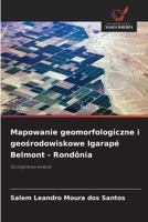 Mapowanie geomorfologiczne i geosrodowiskowe Igarapé Belmont - Rondônia: Szczególowa analiza (Polish Edition) 620385106X Book Cover
