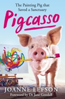 Pigcasso: The painting pig that saved a sanctuary 1788404211 Book Cover