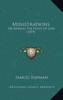 Ministrations: Or Feeding The Flock Of God 1164885286 Book Cover