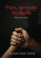 PAPA, SAUVE MOI DU DIABLE B0H212YGGL Book Cover