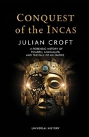 Conquest of the Incas: A Forensic History of Pizarro, Atahualpa, and the Fall of an Empire B0GSS3Y4GG Book Cover
