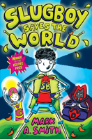 Slugboy Saves the World 1782503269 Book Cover