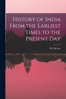 History of India From the Earliest Times to the Present Day 1015890989 Book Cover