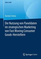 Die Nutzung von Paneldaten im strategischen Marketing von Fast Moving Consumer Goods-Herstellern (Edition KWV) 3658246898 Book Cover