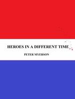 Heroes in a Different Time B0F18K5QPB Book Cover