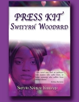 Press kit: Swiyyah Woodard 1979968616 Book Cover