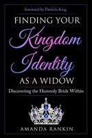 Finding Your Kingdom Identity as a Widow: Discovering the Heavenly Bride Within B089279D5Z Book Cover