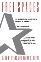 Free Spaces: The Sources of Democratic Change in America 0226222578 Book Cover