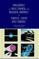 Applications of Basic Chemical and Biological Principles in Forensic Science Investigations 1435766679 Book Cover