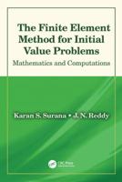 The Finite Element Method for Initial Value Problems: Mathematics and Computations 1138576379 Book Cover