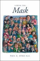 Lower the Mask 1425171044 Book Cover