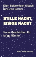 Stille Nacht, Eisige Nacht: Kurze Geschichten für lange Nächte (German Edition) 338440498X Book Cover