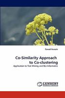 Co-Similarity Approach to Co-clustering: Application to Text Mining and Bio-Informatics 3844301909 Book Cover