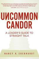 Uncommon Candor: A Leader's Guide to Straight Talk 1599324814 Book Cover