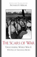 The Scars of War: Tokyo during World War II: Writings of Takeyama Michio (Asian/Pacific Perspectives; Asian Voices) 0742554805 Book Cover