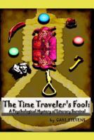 The Time Traveler's Fool: A Psychological Mystery of Literary Survival 1480269891 Book Cover