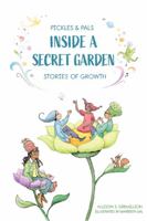 (Pickles & Pals) Inside a Secret Garden: Stories of Growth 0578930110 Book Cover