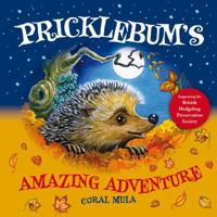 Pricklebum's Amazing Adventure. Coral Mula 0957096909 Book Cover