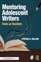 Mentoring Adolescent Writers: Texts as Teachers 1041256744 Book Cover