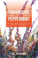 Frankinsence and Peppermint: Where Nature Is the Temple, and the Horses Are the Healers. a Journey to Enlightenment. B0C3WGB72K Book Cover