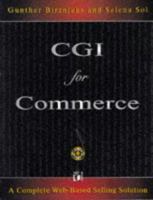 Cgi for Commerce: A Complete Web-Based Selling Solution 1558515593 Book Cover