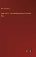 Haaksirikko: Suomalainen perustuskielinen Taru (Finnish Edition) 3368919377 Book Cover