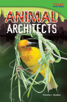 Teacher Created Materials - TIME For Kids Informational Text: Animal Architects - Grade 4 - Guided Reading Level Q 1433348225 Book Cover